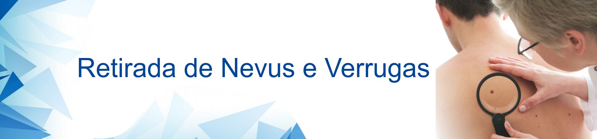 Retirada de Nevus e Verugas